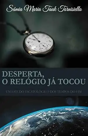 Desperta, o Relógio já Tocou – Pastora Samia Tauk Tornisielo