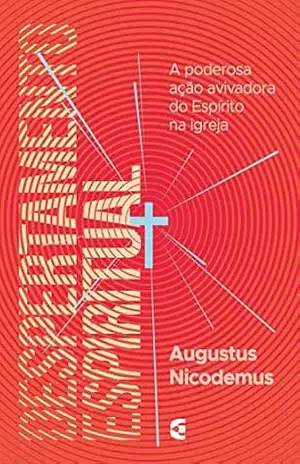 Capa do livro Despertamento espiritual: A poderosa ação avivadora do Espírito na igreja - Augustus Nicodemus
