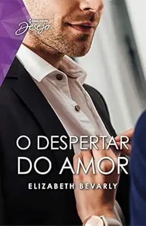 Despertar do amor (Harlequin Desejo Livro 84) – Elizabeth Bevarly