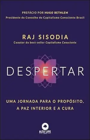 Despertar: uma jornada para o propósito; a paz interior e a cura – Raj Sisodia