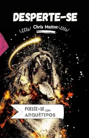 Capa do livro Desperte–se: Poesias com Arquétipos (Poesie–se Livro 3) - Cris Màttos