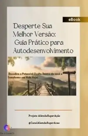 Desperte Sua Melhor Versão: Guia Prático para Autodesenvolvimento – Thiago Novais