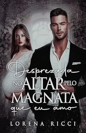 Desprezada no altar pelo magnata que eu amo – Lorena Ricci Desprezada no altar pelo magnata que eu amo – Lorena Ricci