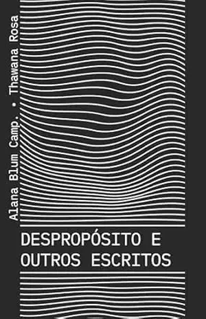 Capa do livro Despropósito e Outros Escritos - Thawana Rosa