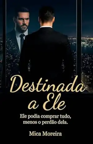 DESTINADA A ELE: A Billionaire Secret Baby Romance – Mica Moreira