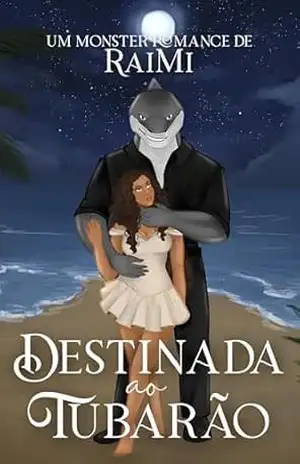 Capa do livro Destinada ao Tubarão (Demi–Humanos Livro 3) - RaiMi