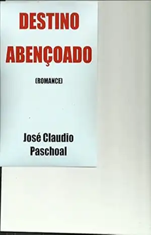 Destino Abençoado – José Claudio Paschoal