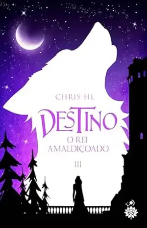 Destino: O Rei Amaldiçoado – Chris HL Destino: O Rei Amaldiçoado – Chris HL