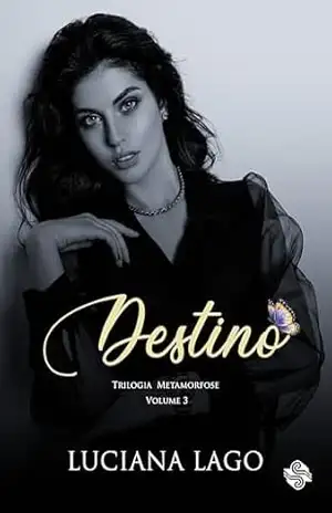 Destino: Trilogia Metamorfose 3 – Luciana Lago