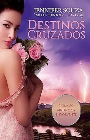 Destinos Cruzados: Lennox 4 – Jennifer Souza Destinos Cruzados: Lennox 4 – Jennifer Souza