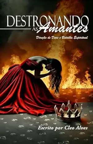 Capa do livro Destronando as Amantes - Cleo Alves