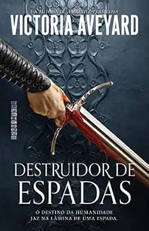 Destruidor de espadas (Destruidor de Mundos Livro 2) – Victoria Aveyard