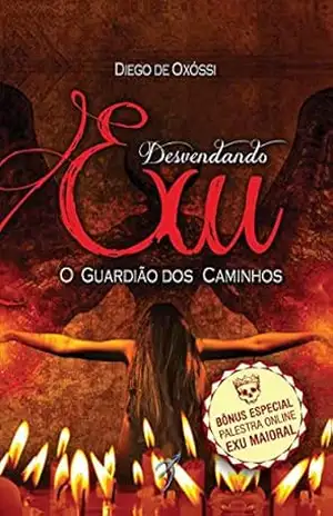 Capa do livro Desvendando Exu: O Guardião dos Caminhos - Diego de Oxóssi
