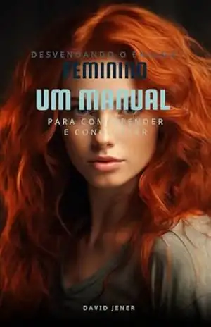 Capa do livro Desvendando o Enigma Feminino: Um Manual para Compreender e Conquistar - David Jener Cardoso Vonrondove