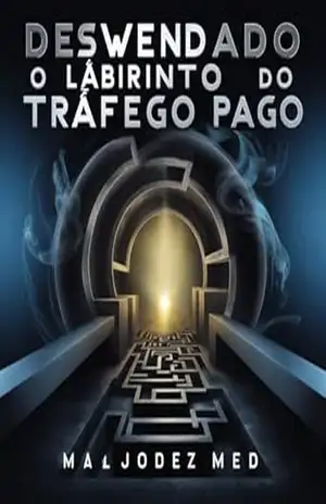 DESVENDANDO O LABIRINTO DO TRAFEGO PAGO – FRANCELSO NASCIMENTO