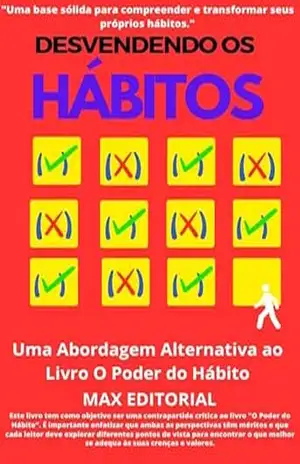 Desvendando os Hábitos: Uma Abordagem Alternativa ao Livro O Poder do Hábito (CONTRAPONTOS) – MAX EDITORIAL