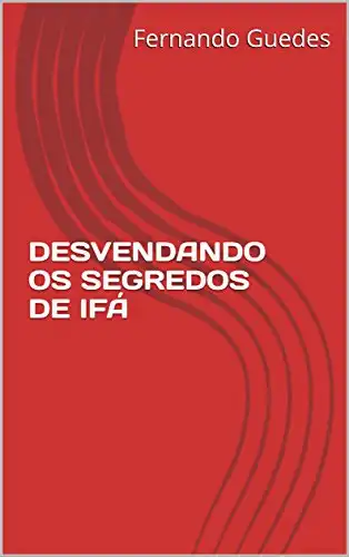 Baixar DESVENDANDO OS SEGREDOS DE IFÁ pdf, epub, mobi, eBook
