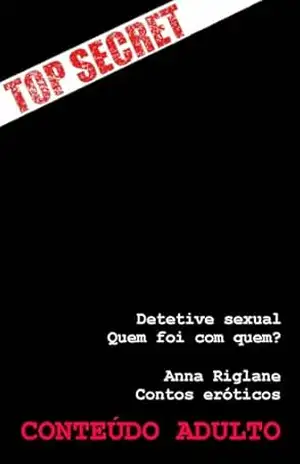 Detetive sexual – Quem foi com quem? – Anna Riglane
