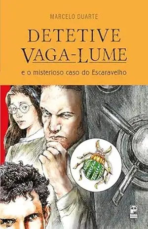 Detetive Vaga–Lume e o misterioso caso do Escaravelho – Marcelo Duarte