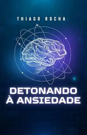 Detonando Ansiedade – thiago rocha
