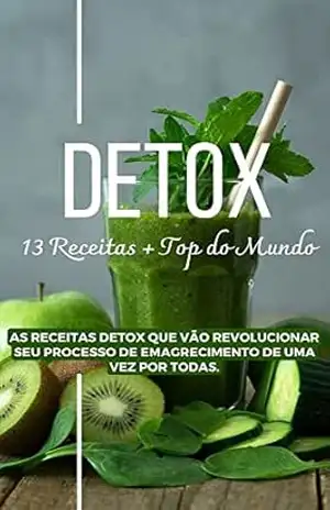 Detox de impacto as 16 receitas + top do mundo: As receitas detox que vão revolucionar seu processo de emagrecimento de uma vez por todas. – Alex Moraes Detox de impacto as 16 receitas + top do mundo: As receitas detox que vão revolucionar seu processo de emagrecimento de uma vez por todas. – Alex Moraes