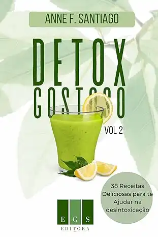 Baixar Detox Gostoso: 38 Receitas de Suco Detox deliciosas para te ajudar na desintoxicação pdf, epub, mobi, eBook