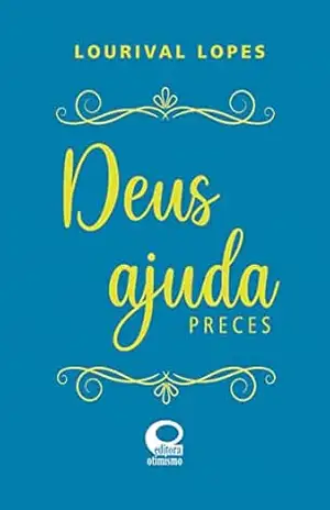 Deus Ajuda – Preces – Lourival Lopes