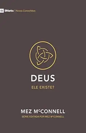 Capa do livro Deus: ele existe? (Novos Convertidos Livro 1) - Mez McConnell
