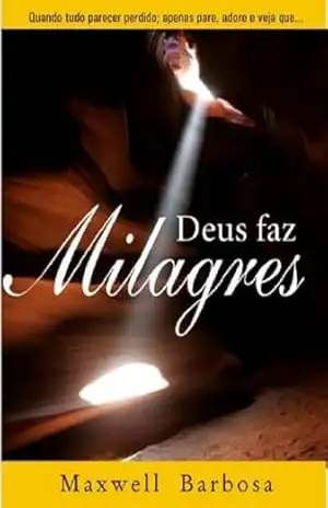 Capa do livro Deus faz Milagres - Maxwell Barbosa
