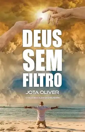 Deus sem filtro: O Deus bem além das Religiões – Jota Oliver