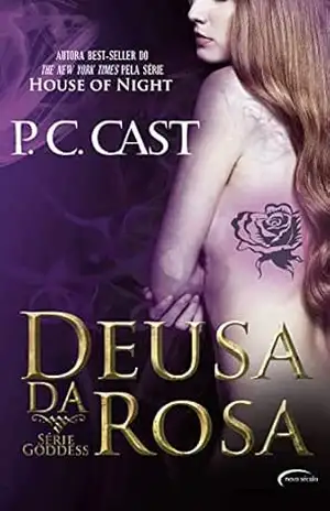 Deusa da Rosa (Goddess Livro 4) – P. C. Cast