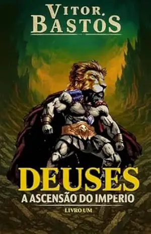 DEUSES a ascensão do imperio – VITOR BASTOS DEUSES a ascensão do imperio – VITOR BASTOS