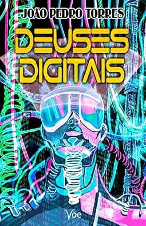 Deuses Digitais – João Pedro Torres Deuses Digitais – João Pedro Torres