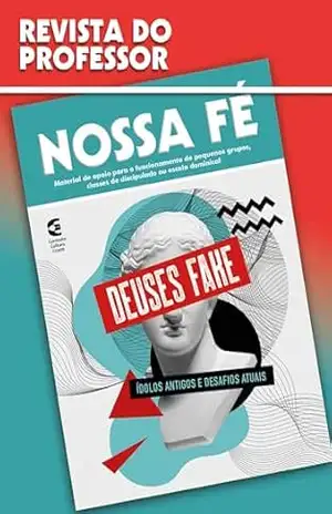 Deuses Fake – Revista do professor: Ídolos antigos e desafios atuais (Nossa Fé Livro 101) - Pedro Dulci