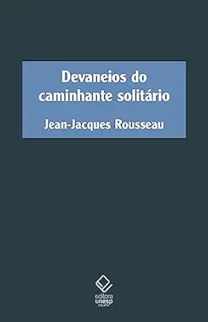 Capa do livro Devaneios do caminhante solitário - Jean-Jacques Rousseau