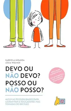 Capa do livro Devo ou não devo? Posso ou não posso?: Algumas possibilidades para ajudar pais e educadores nas tomadas de decisão - Lúcia Wolmer