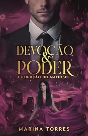 DEVOÇÃO E PODER: A PERDIÇÃO DO MAFIOSO (Máfia Tovar Livro 3) – Marina Torres