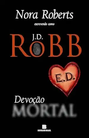 Devoção mortal – J. D. Robb