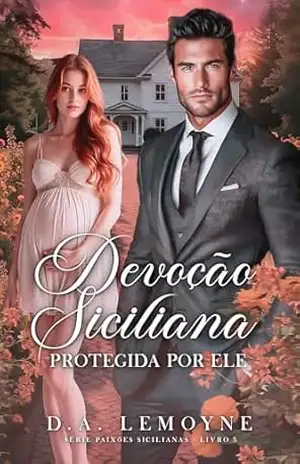Devoção Siciliana: Protegida por Ele – D. A.  Lemoyne