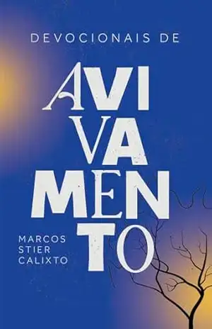 Devocionais de Avivamento – Marcos Stier Calixto
