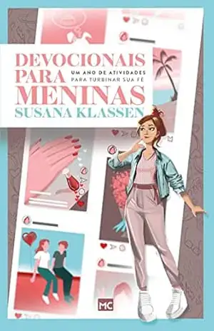 Devocionais para meninas: Um ano de atividades para turbinar sua fé – Susana Klassen