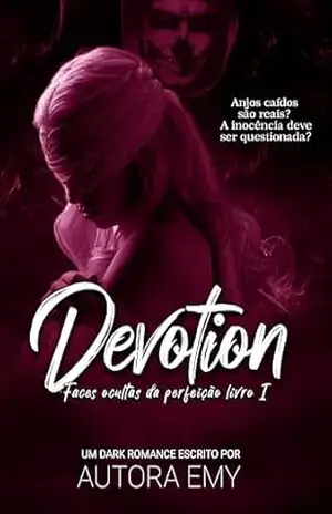 Devotion (Faces Ocultas da perfeição Livro 1) – Emy V