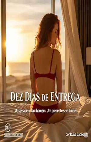 Dez Dias de Entrega: Uma viagem. Um homem. Um presente sem limites. (Diários da Ruiva Capixaba Livro 6) – Ruiva Capixaba