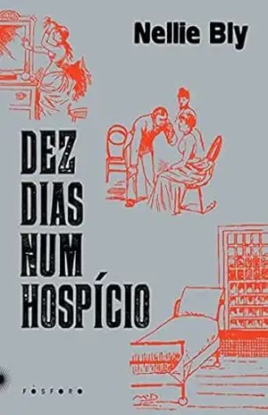 Dez dias num hospício – Nellie Bly