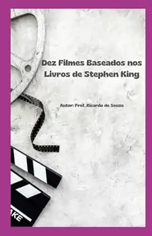 Dez Filmes Baseados Nos Livros De Stephen King – Professor Ricardo De Souza