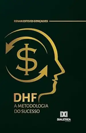 DHF: A Metodologia do Sucesso – Renan Esteves Gonçalves DHF: A Metodologia do Sucesso – Renan Esteves Gonçalves