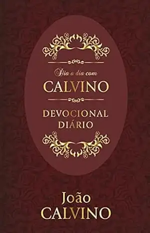 Capa do livro Dia a dia com Calvino: Devocional Diário (1) - João Calvino