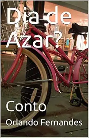 Dia de Azar?: Conto – Orlando Fernandes