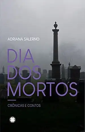 Capa do livro Dia dos mortos: crônicas e contos - Adriana Salerno