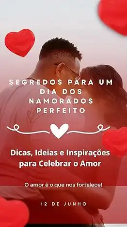 Baixar Dia Dos Namorados No Brasil: Dicas, Ideias e Inspirações para Celebrar o Amor: Segredos para um Dia dos Namorados Perfeito pdf, epub, mobi, eBook